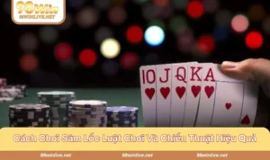 Cách chơi sâm lốc