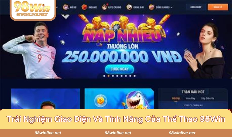 Thể Thao 98WIN 285 Tính năng hấp dẫn và đa dạng