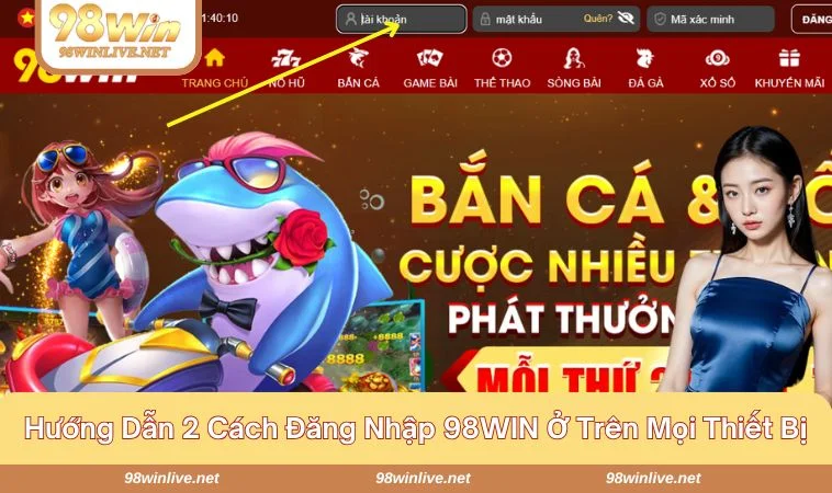 Đăng Nhập 98WIN 207 Hướng dẫn chi tiết về cách đăng nhập 98WIN trên các thiết bị