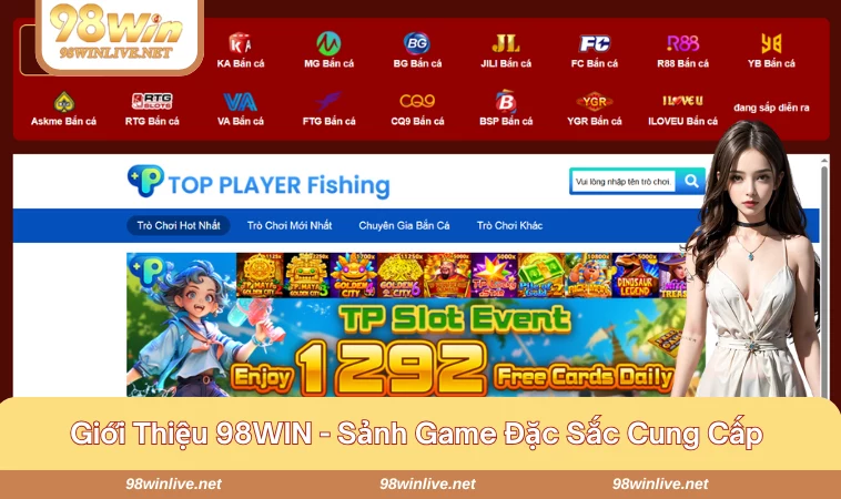 Giới Thiệu 98WIN 165 98WIN giới thiệu về hệ thống trò chơi chất lượng kết quả minh bạch