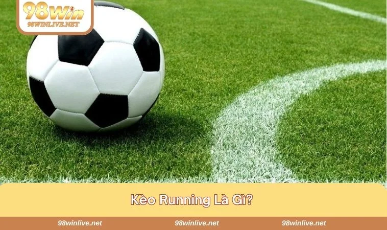 Chia sẻ thông tin kèo running là gì cho tân binh