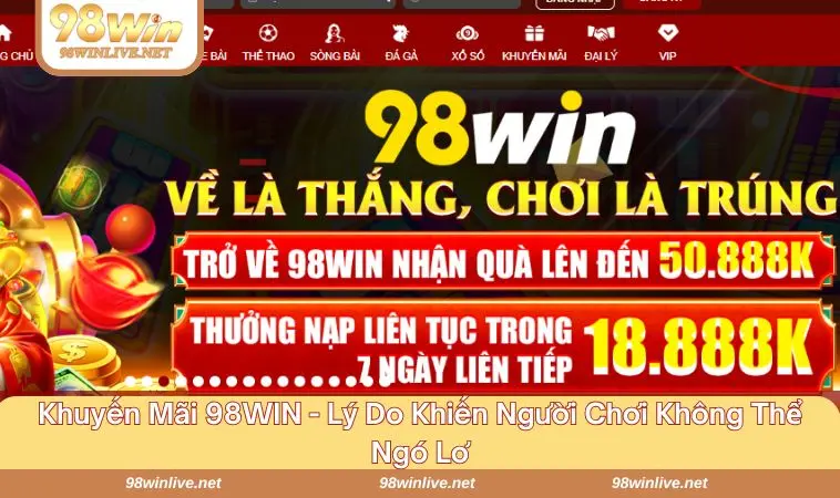Khuyến Mãi 98WIN 242 Khuyến mãi 98WIN có nguồn sức hút đáng kể