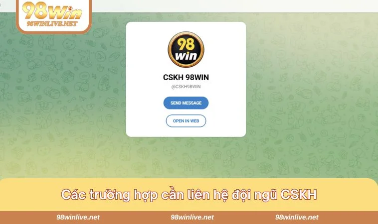 Chi tiết các trường hợp cần phải kết nối đến 98WIN