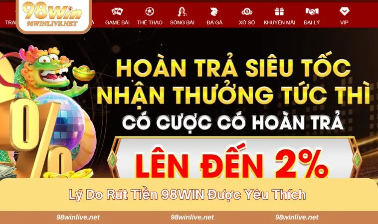 Rút Tiền 98WIN 228 Rút tiền 98WIN - Lựa chọn giao dịch hàng đầu