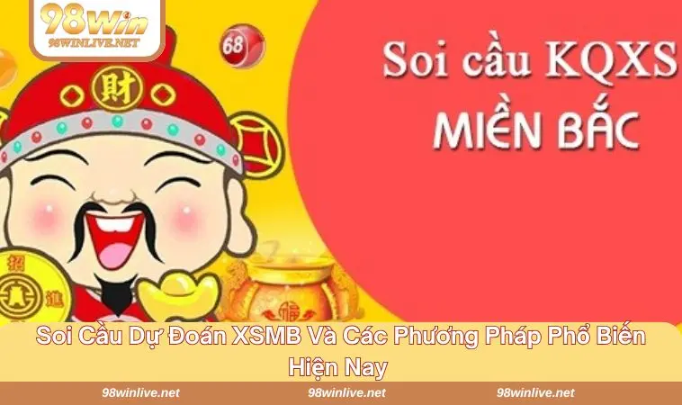 Soi cầu hiệu quả mỗi ngày cùng 98 WIN 