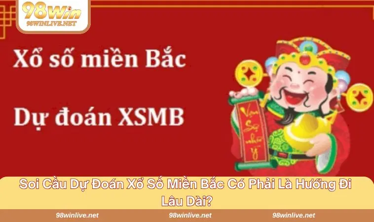 Soi cầu xổ số miền Bắc hiệu quả lâu dài 