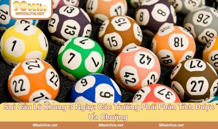 Soi cầu lô bằng nhiều phương pháp mới