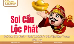 soi cầu lộc phát
