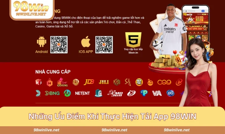 Tải App 98WIN 214 Tải app 98WIN sẽ mang đến cho người dùng những giây phút thư giãn